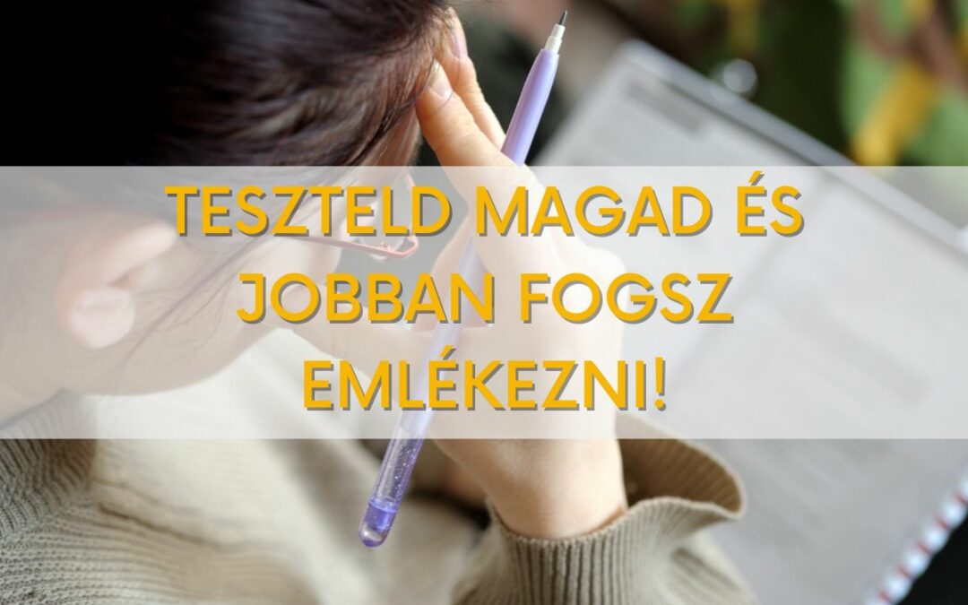 A hatékony tanulás titka: teszteld önmagad