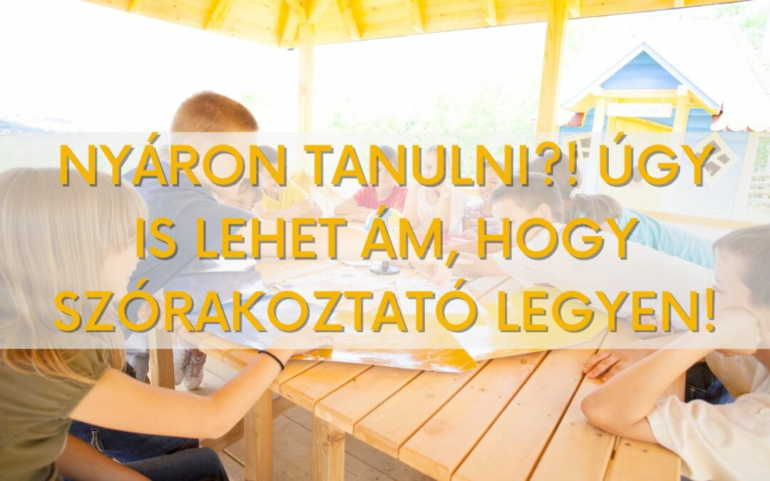 Mit tegyél, hogy nyáron is fejlődj, de nem akarsz direktben tanulni?