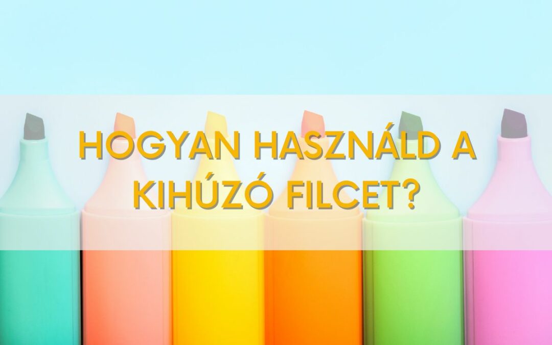 Erre érdemes figyelned, ha kihúzófilcet használsz
