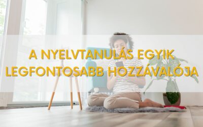 A nyelvtanulás egyik legfontosabb hozzávalója
