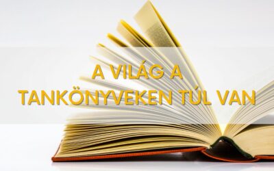 A világ a tankönyveken túl van