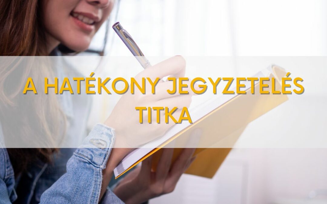 Hogyan jegyzetelj hatékonyan?