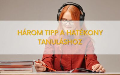 Három egyszerű tipp a hatékony tanuláshoz