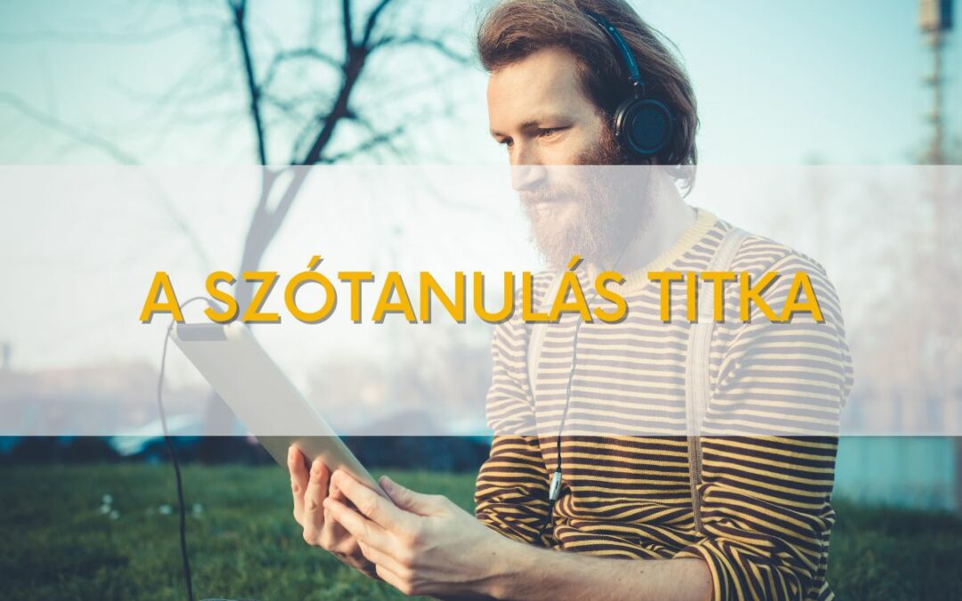 A szótanulás titka (tényleg elárulom, mi az!)