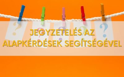 Jegyzetelés az alapkérdések segítségével