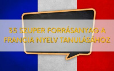 35 szuper forrásanyag a francia nyelv tanulásához