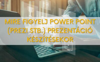 Mire figyelj Power Point (Prezi, stb) előadás készítésekor