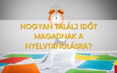 Hogyan találj időt magadnak nyelvtanulásra?