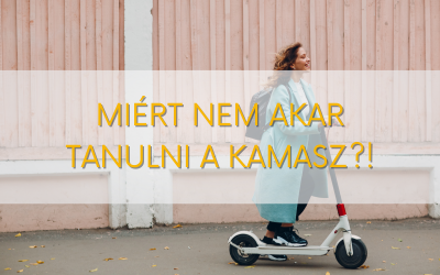 Miért nem akar tanulni a kamasz?!