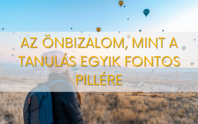 Az önbizalom, mint a tanulás egyik fontos pillére – és mit thetünk szülőként, hogy ezt erősítsük